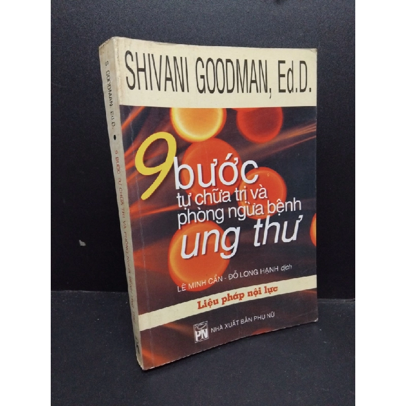 9 Bước Tự Chữa Trị Và Phòng Ngừa Ung Thư mới 80% ố nhẹ 2007 HCM0107 Shivani Goodman, Ed.D. SỨC KHỎE - THỂ THAO 191127