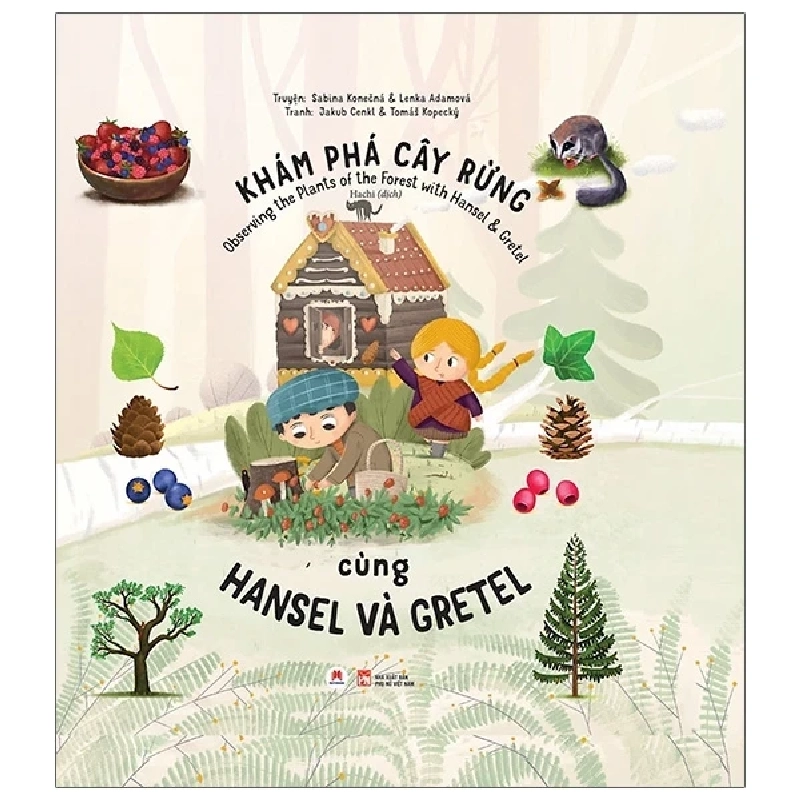 Khám Phá Cây Rừng Cùng Hansel Và Gretel (Bìa Cứng) - Sabina Konečná, Lenka Adamová, Jakub Cenkl, Tomáš Kopecký 281690