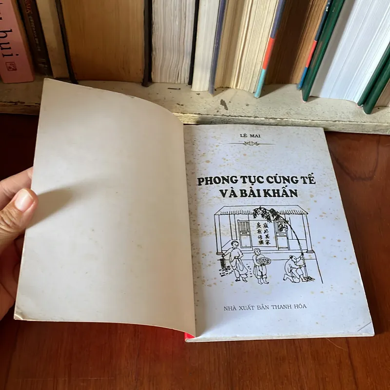 II Văn Khấn Cổ Truyền: Phong Tục Cúng Tế Và Bài Khấn - Lê Mai (Biên Soạn) 576519