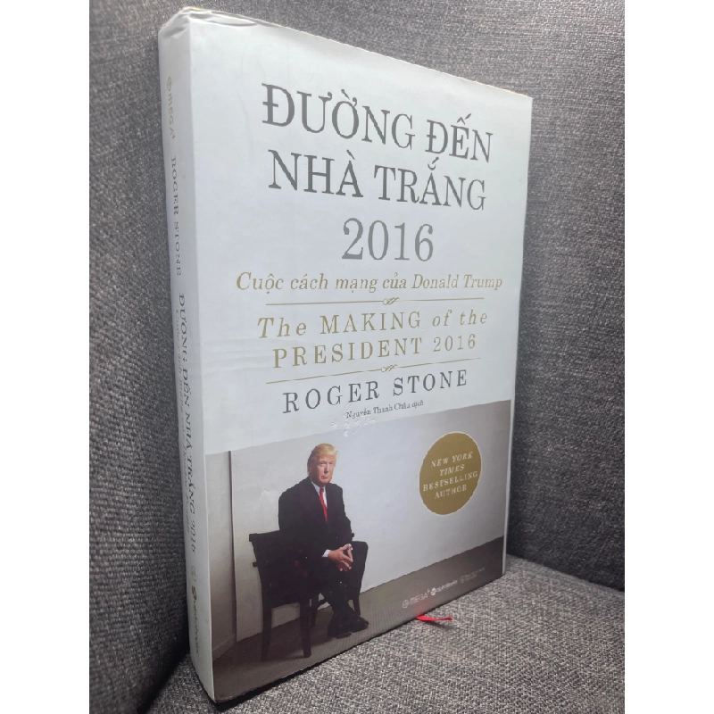 Đường đến nhà trắng 2016 cuộc cách mạng Donald Trump Roger Stone 2017 mới 90% bìa cứng HPB0405 182219