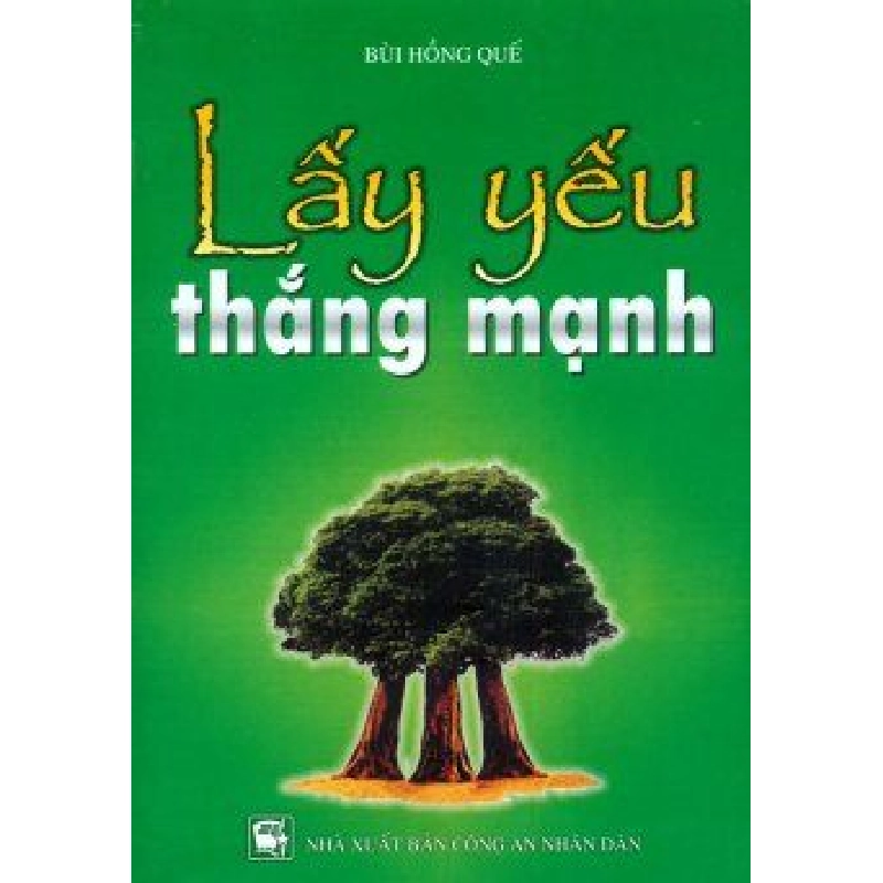 Lấy Yếu Thắng Mạnh - Bùi Hồng Quế ASB.PO Oreka Blogmeo 230225 515782
