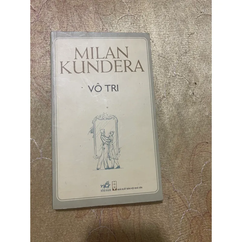 VÔ TRI- MILAN KUNDERA 724997