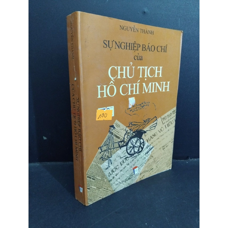 Sự nghiệp báo chí của chủ tịch Hồ Chí Minh mới 80% 2005 HCM0612 Nguyễn Thành VĂN HỌC 918161