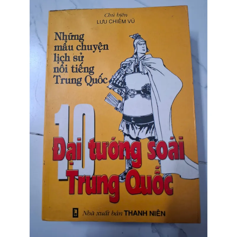 10 Đại Tướng Soái Trung Quốc – Chủ biên: Lưu Chiếm Vũ 642970