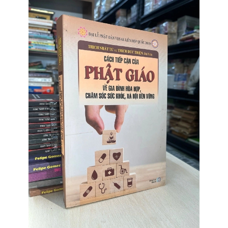 Cách tiếp tận của Phật giáo về gia đình hoà hợp, chăm sóc sức khoẻ, xã hội bền vững - Thích Nhật Từ, Thích Đức Thiện 729151