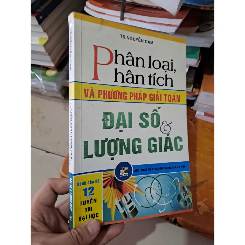 Phân loại và phân tích Đại số và lượng giác lớp 12 mới 80% ố 2012 Nguyễn Cam HCM0808 GIÁO KHOA Blogmeo21025 581186