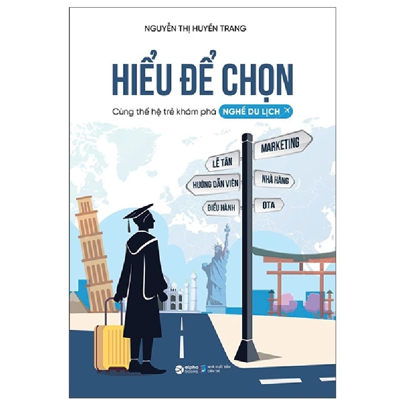 Hiểu Để Chọn - Cùng Thế Hệ Trẻ Khám Phá Nghề Du Lịch (2025) - Nguyễn Thị Huyền Trang 700009
