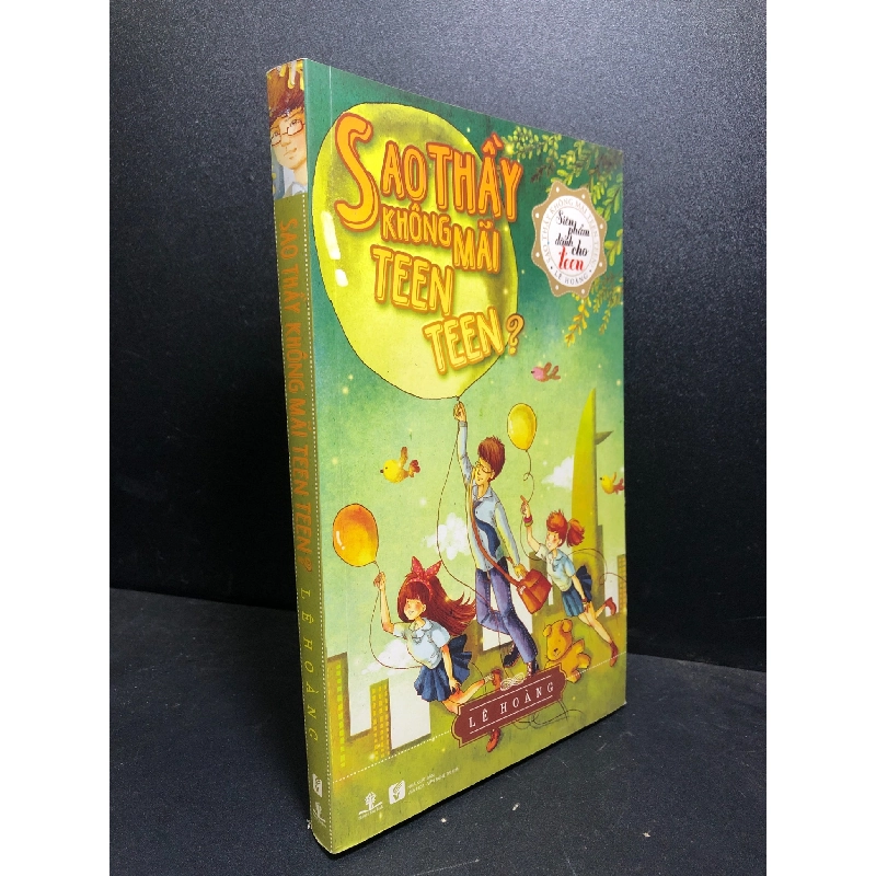 Sao thầy không mãi teen teen 2014 Lê Hoàng mới 80% ố (văn học) HCM3012 436909