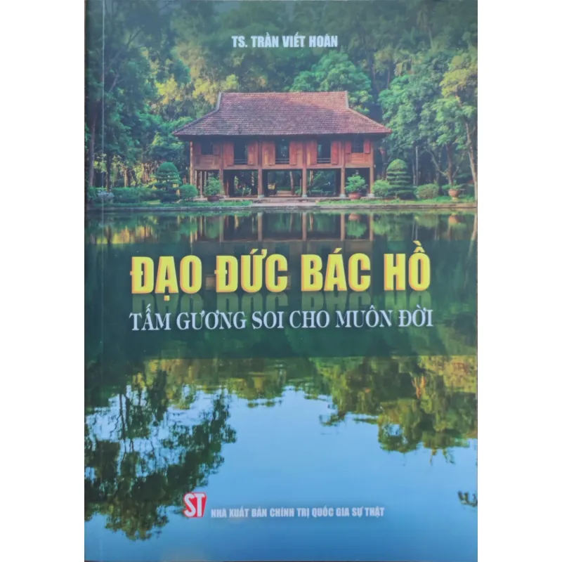Đạo đức Bác Hồ - Tấm gương soi cho muôn đời 1046179