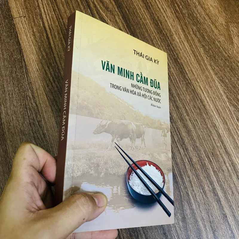 Văn Minh Cầm Đũa - Những Tương Đồng Trong Văn Hóa Xã Hội Các Nước - Thái Gia Kỳ 1023218