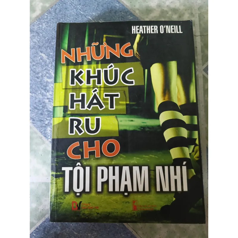 Những khúc hát ru cho tội phạm nhỉ - Heather O'Neill 791658
