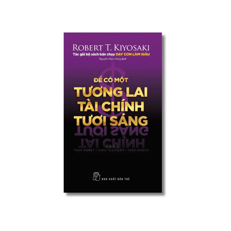 Để có một tương lai tài chính tươi sáng - Robert T.Kiyosaki 721832