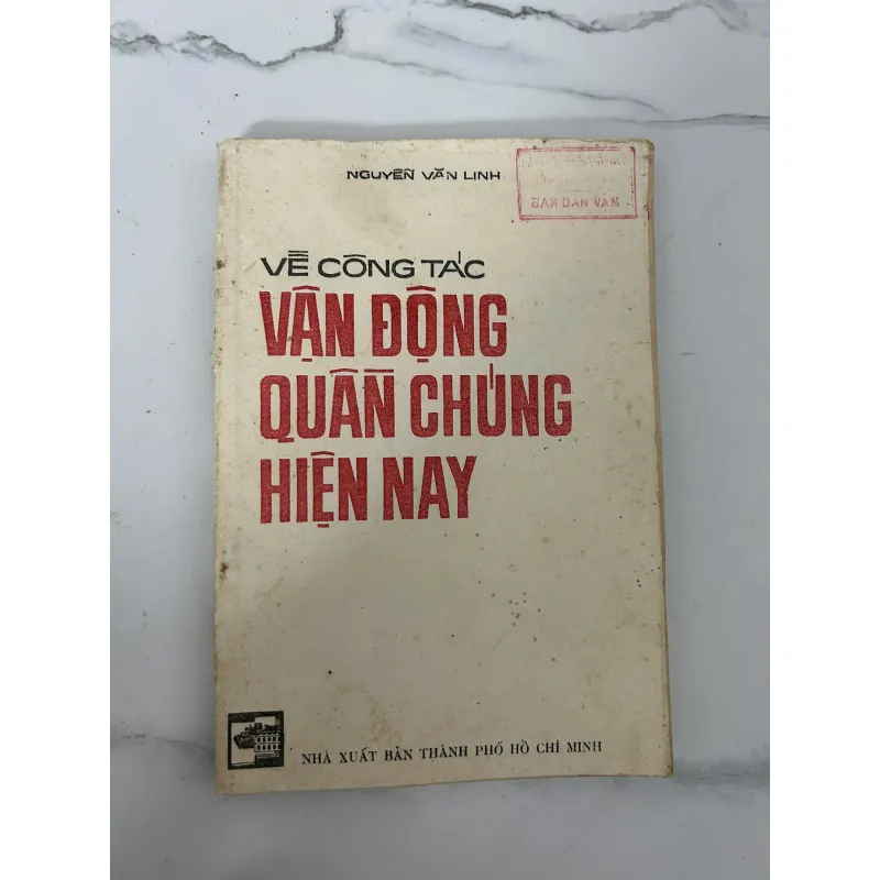 Nguyễn Văn Linh - Về công tác vận động quần chúng hiện nay 781051