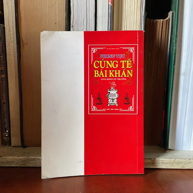 II Văn Khấn Cổ Truyền: Phong Tục Cúng Tế Và Bài Khấn - Lê Mai (Biên Soạn) 576519