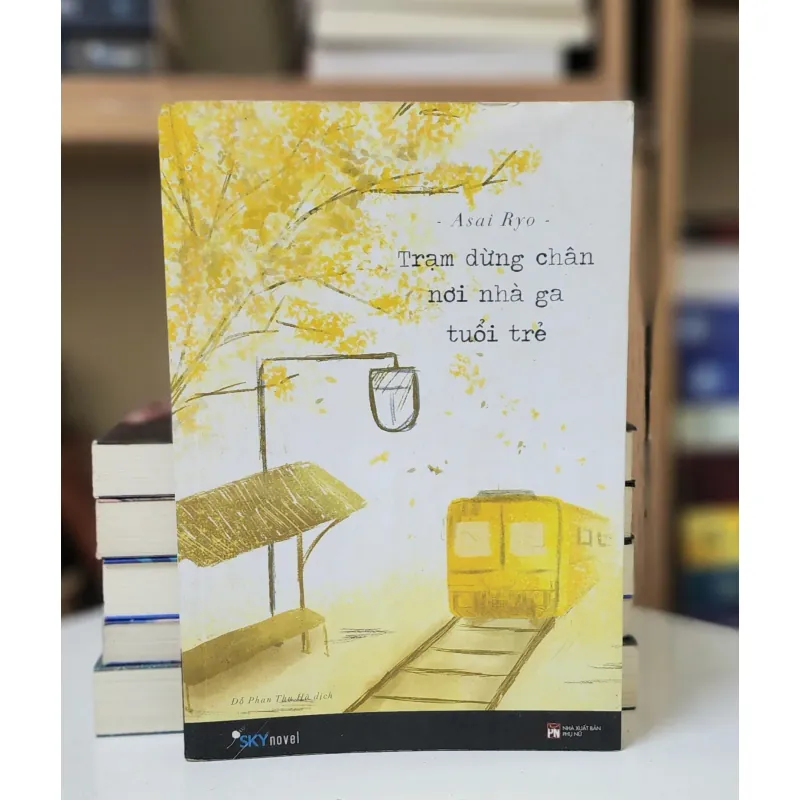 Tiểu thuyết Nhật: TRẠM DỪNG CHÂN NƠI NHÀ GA TUỔI TRẺ (Asai Ryo) 746735
