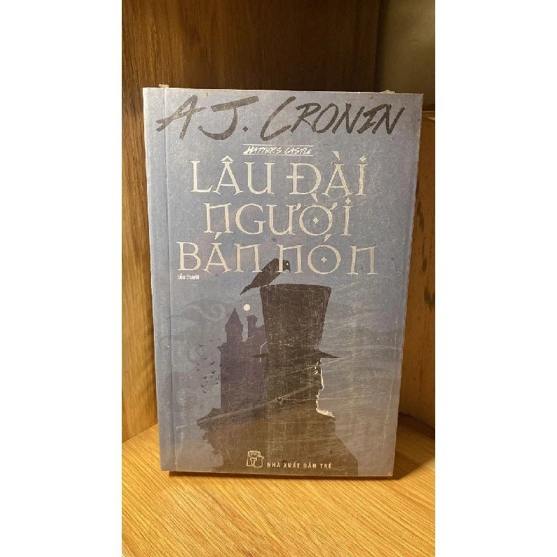 LÂU ĐÀI NGƯỜI BÁN NÓN: Tiểu Thuyết - A.J.Cronin Sách văn học STB0302 908868