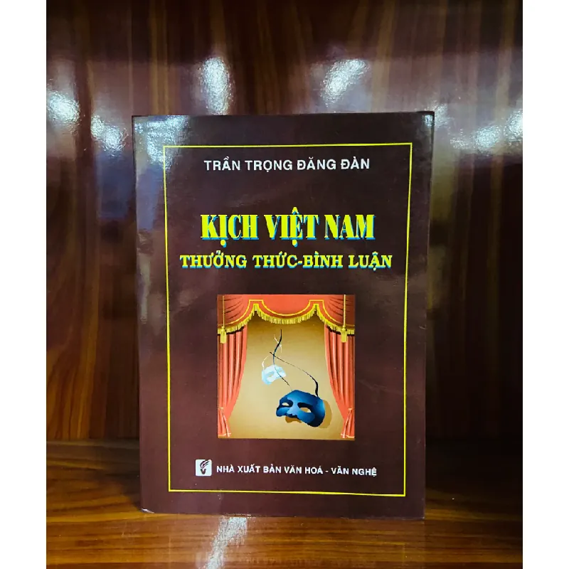 Kịch Việt Nam thưởng thức và bình luận - Trần Trọng Đăng Đàn 554792