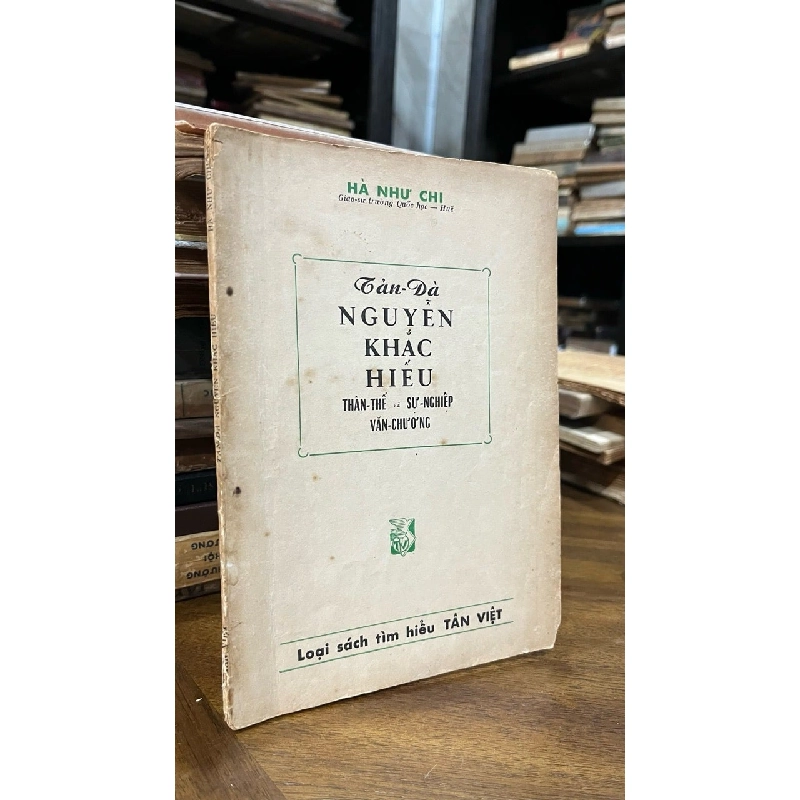 Tản Đà - Nguyễn Khắc Hiếu thân thế, sự nghiệp, văn chương - Hà Như Chi 1045549