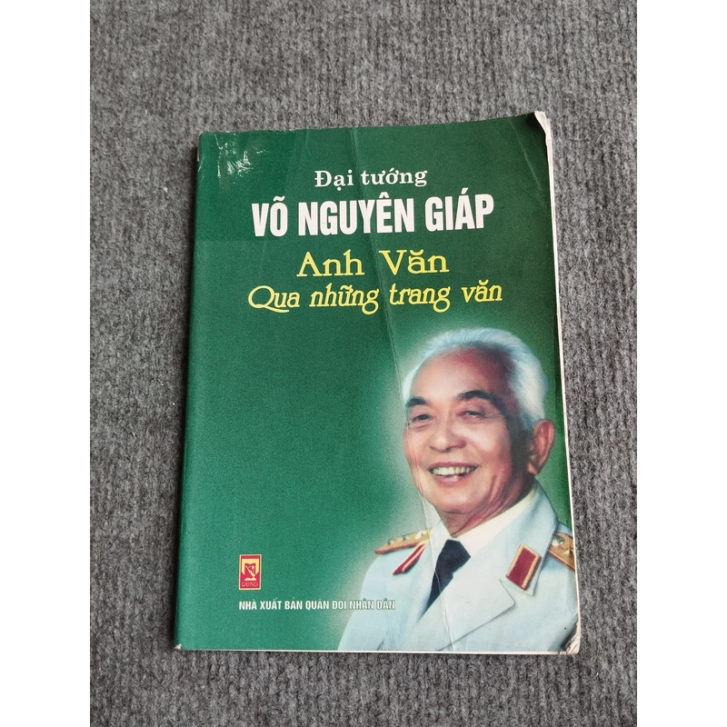 ĐẠI TƯỚNG VÕ NGUYÊN GIÁP. ANH VĂN QUA NHỮNG TRANG VĂN 551751