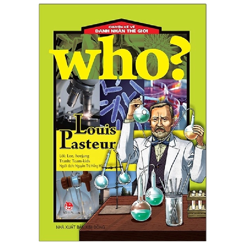 Who? Chuyện Kể Về Danh Nhân Thế Giới - Louis Pasteur - Lee, Heejung, Team kids (Mới 100%) Kiến thức bách khoa, NXB Kim Đồng - SÁCH ĐẠI HỌC 480542