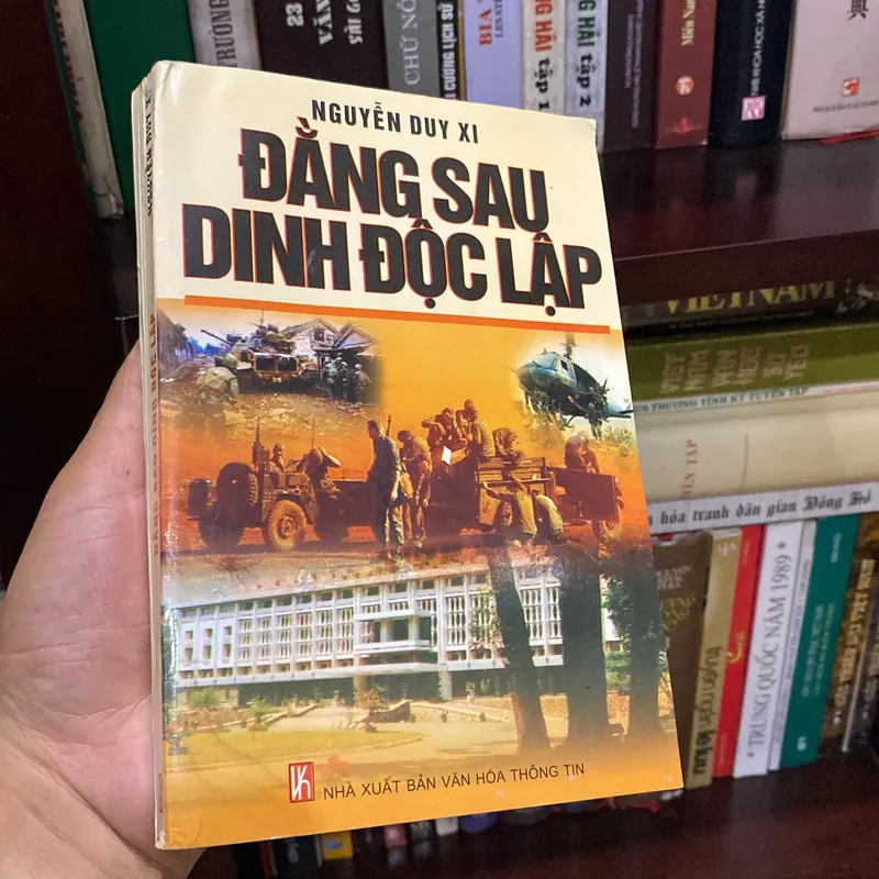 ĐẰNG SAU DINH ĐỘC LẬP, NGUYỄN DUY XI (XB 2005) 606481