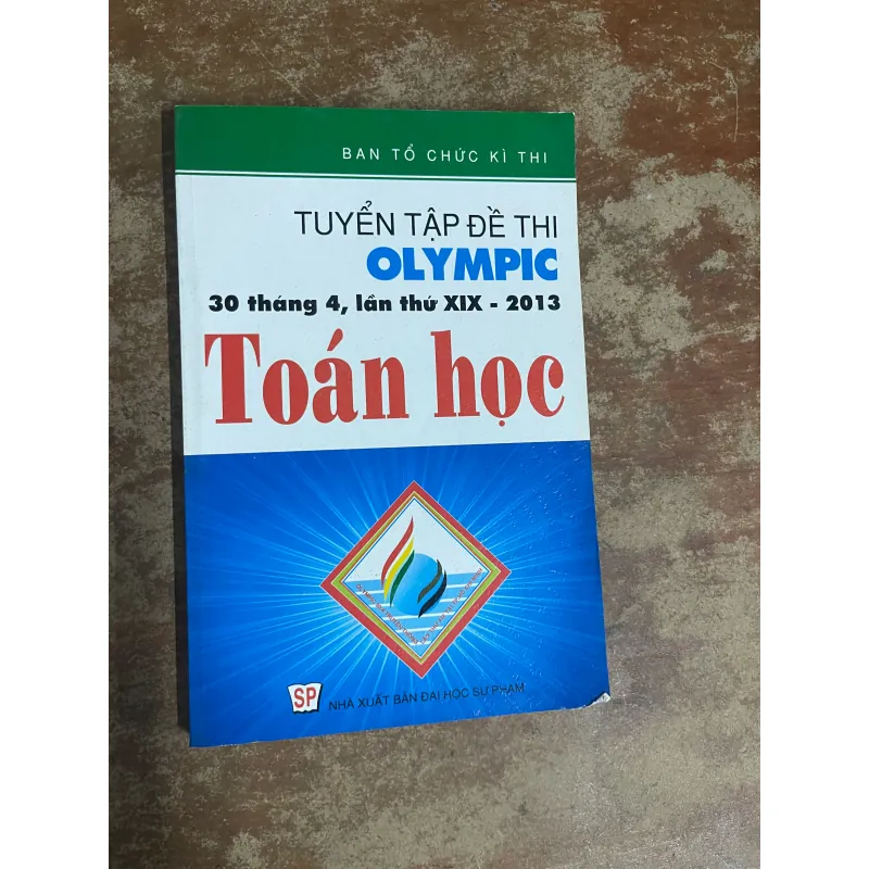 TUYỂN TẬP ĐỀ THI OLYMPIC 30/4 MÔN TOÁN LẦN THỨ XIX 2013 733053