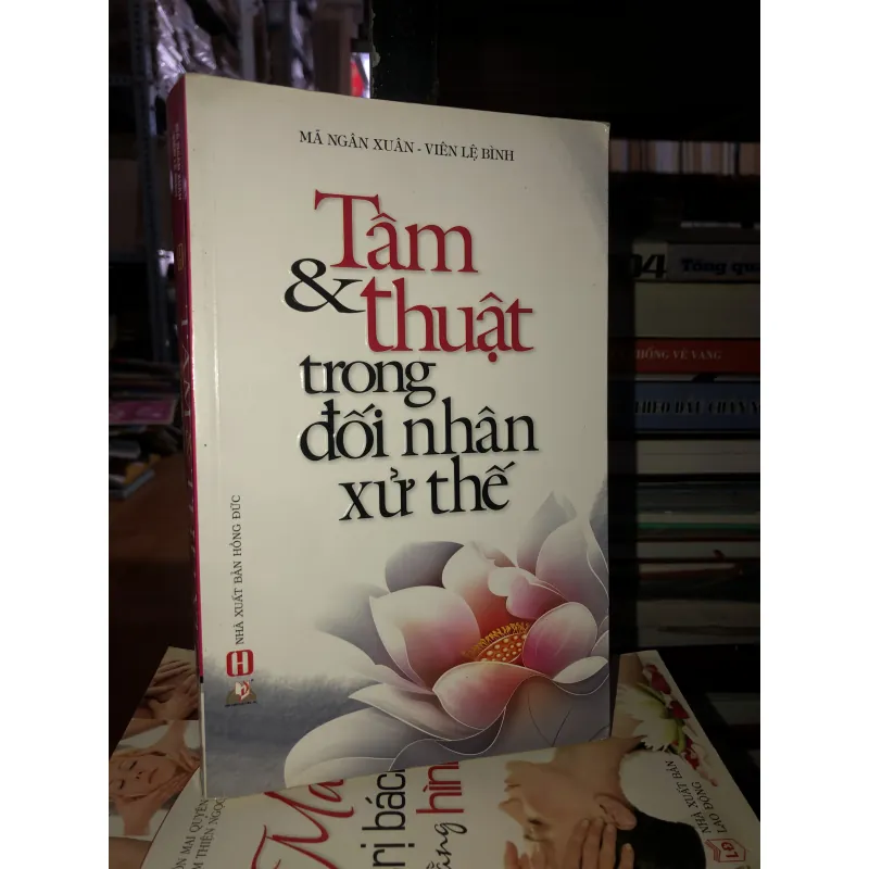 Tâm và thuật trong đối nhân xử thế - Mã Ngân Xuân - Viên Lệ Bình 763693