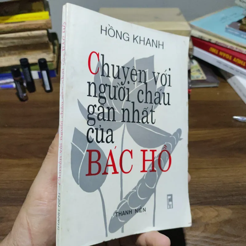 Chuyện Với Người Cháu Gần Nhất Của Bác Hồ - Hồng Khanh 1007035
