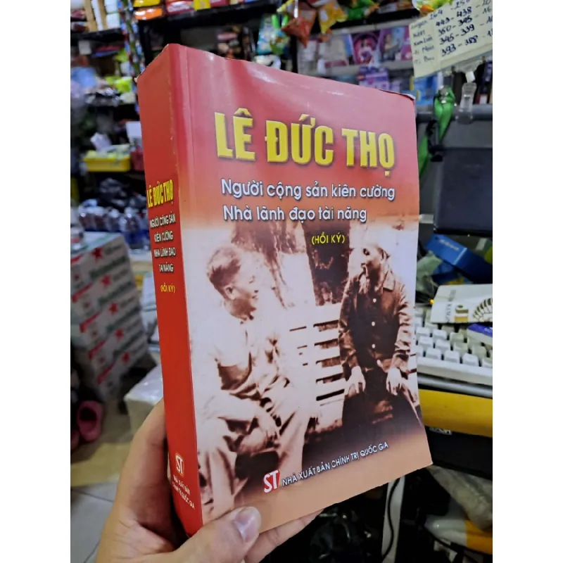 [Sách Cũ SCGR] Lê Đức Thọ người cộng sản kiên cường nhà lãnh đạo tài năng VĂN HỌC VAVO0910 681121