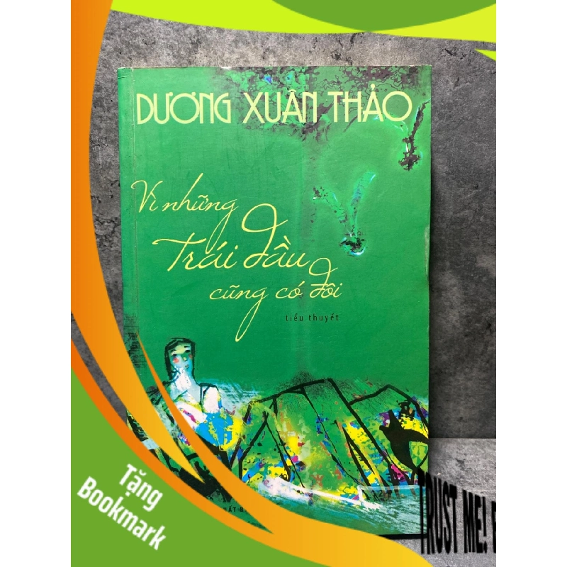 (TẶNG BOOKMARK) VÌ NHỮNG TRÁI DẦU CŨNG CÓ ĐÔI - Dương Xuân Thảo Sách văn học RBK0302 956226