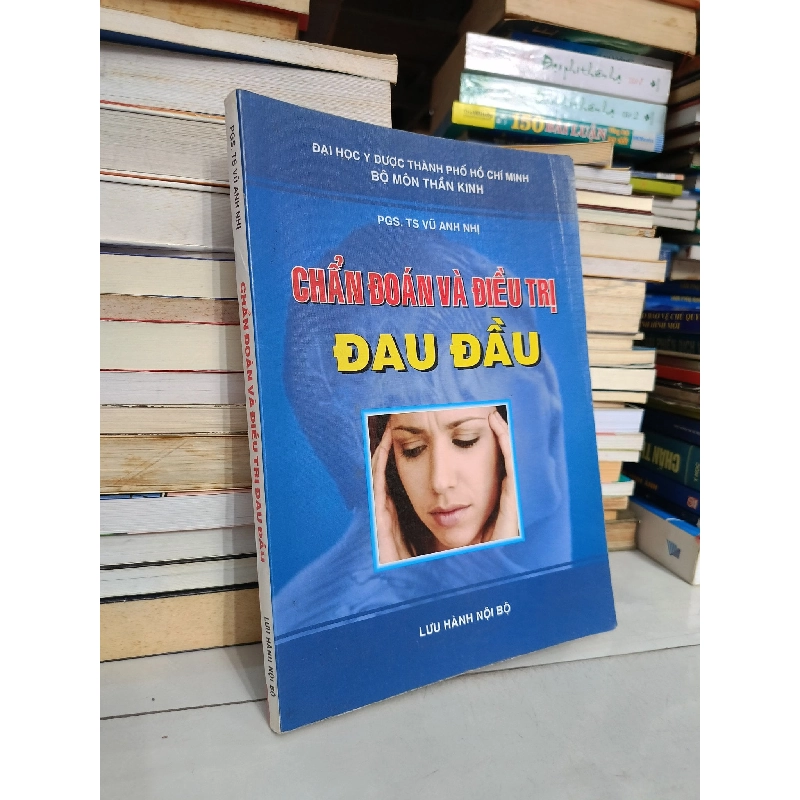Chẩn Đoán Và Điều Trị Đau Đầu - PGS. TS Vũ Anh Nhị 304314