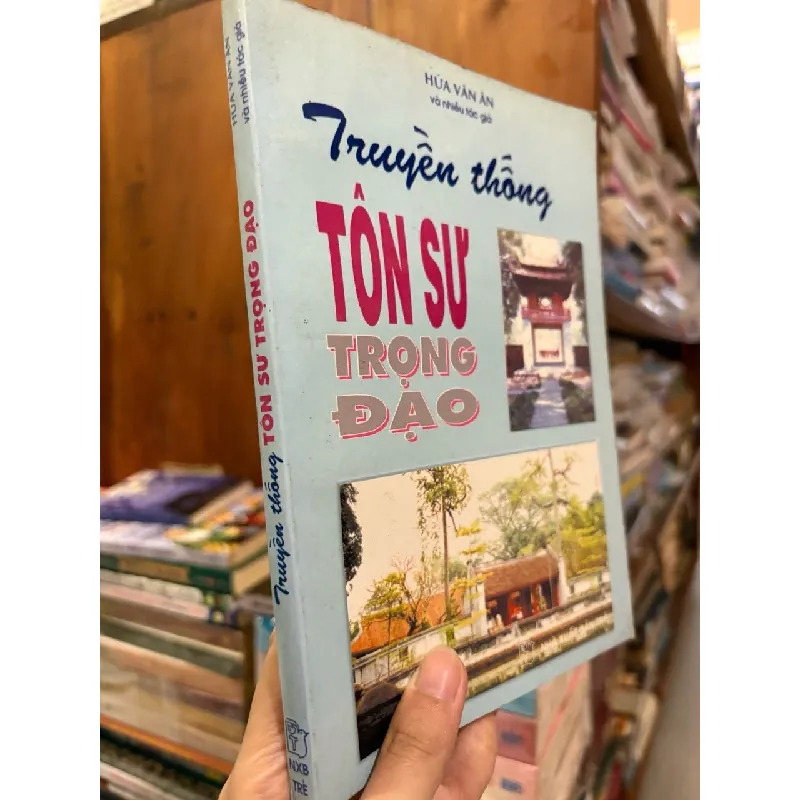 Truyền thống tôn sư trọng đạo - Hứa Văn Ân và nhiều tác giả 606297