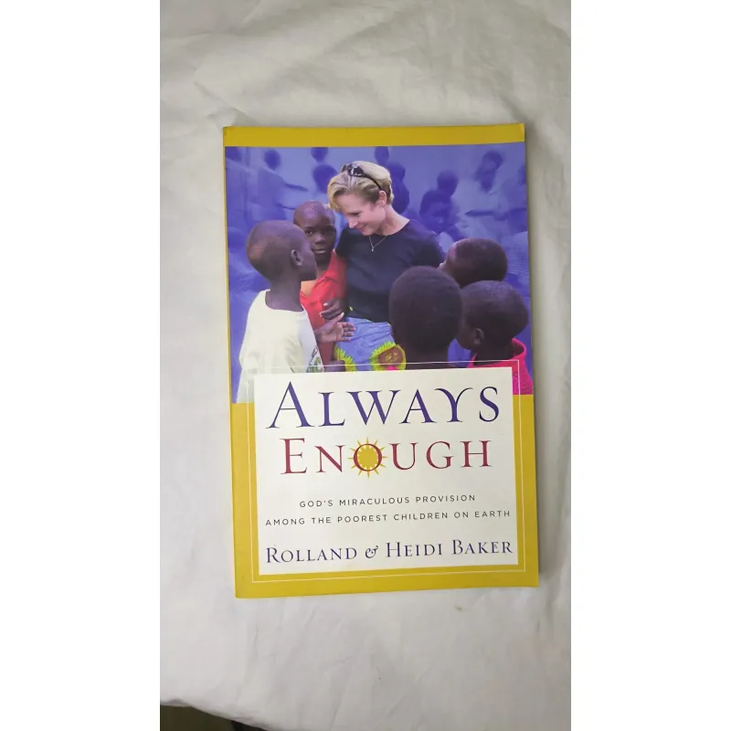 Always Enough: God's Miraculous Provision Among the Poorest Children on Earth  755141