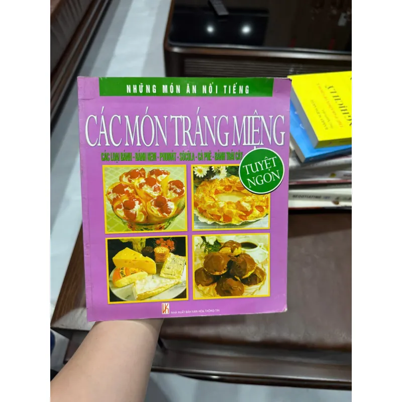 Các Món Tráng Miệng – Những Món Ăn Nổi Tiếng | Sách Dạy Làm Bánh & Dessert - K3 1013436