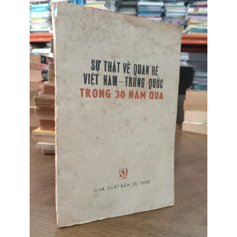 Sự thật về quan hệ Việt Nam-Trung Quốc trong 30 năm qua 509838