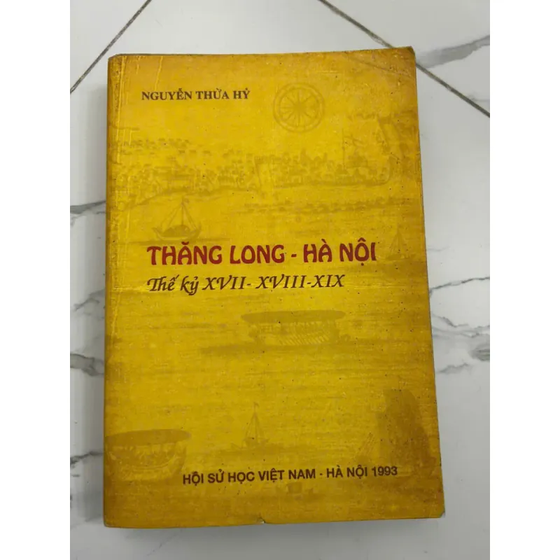 Thăng Long - Hà Nội Thế kỷ XVII - XVIII - XIX - Nguyễn Thừa Hỷ 695355
