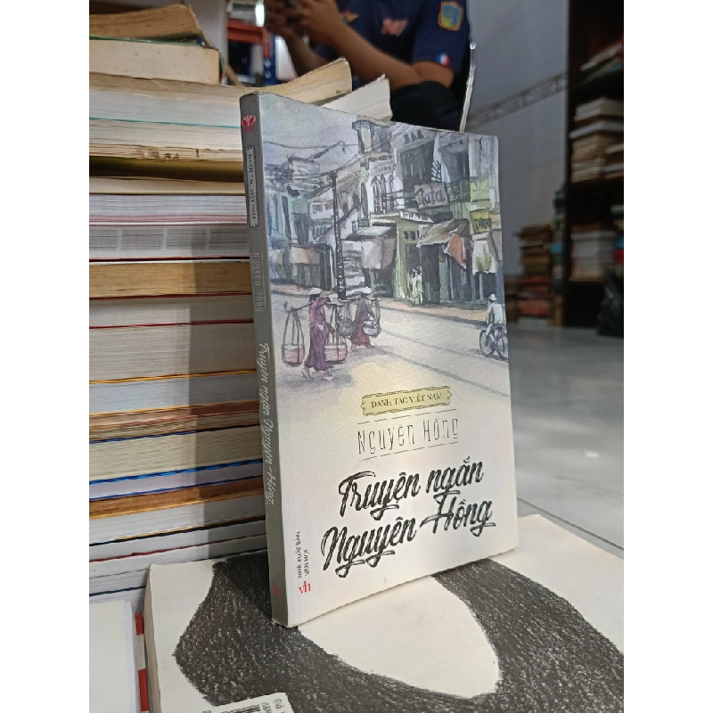 Truyện ngắn Nguyên Hồng - Nguyên Hồng 549631