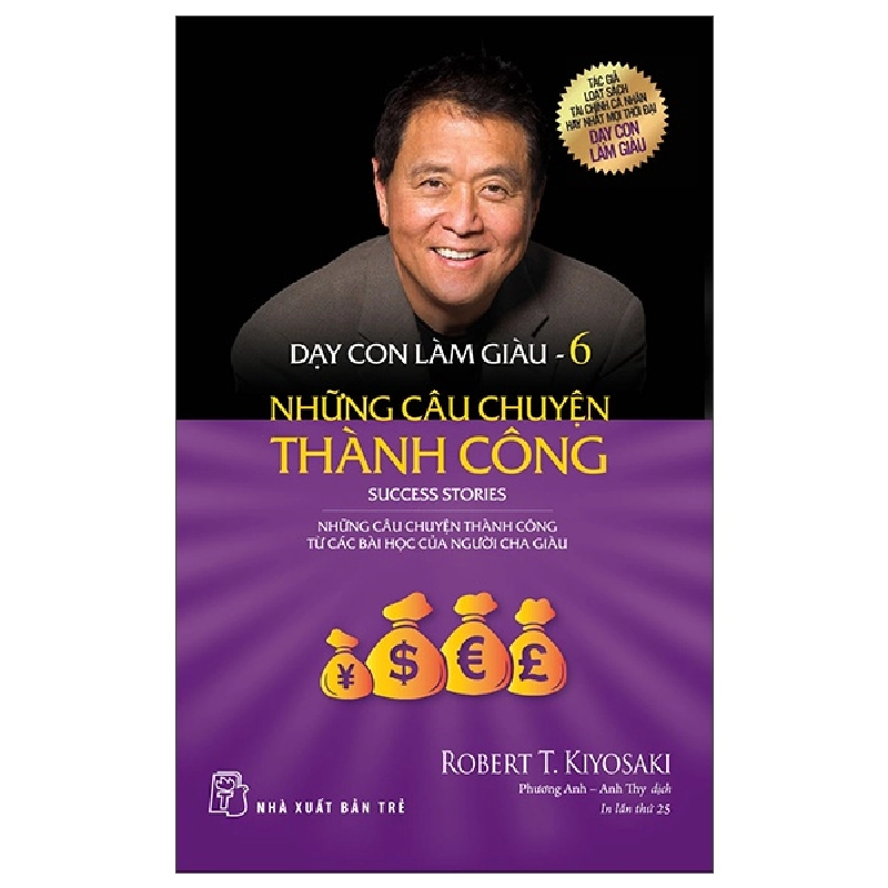 Dạy Con Làm Giàu - Tập 6: Những Câu Chuyện Thành Công - Robert T. Kiyosaki (Mới 100%) Khởi nghiệp, làm giàu, NXB Trẻ - SÁCH ĐẠI HỌC 492554