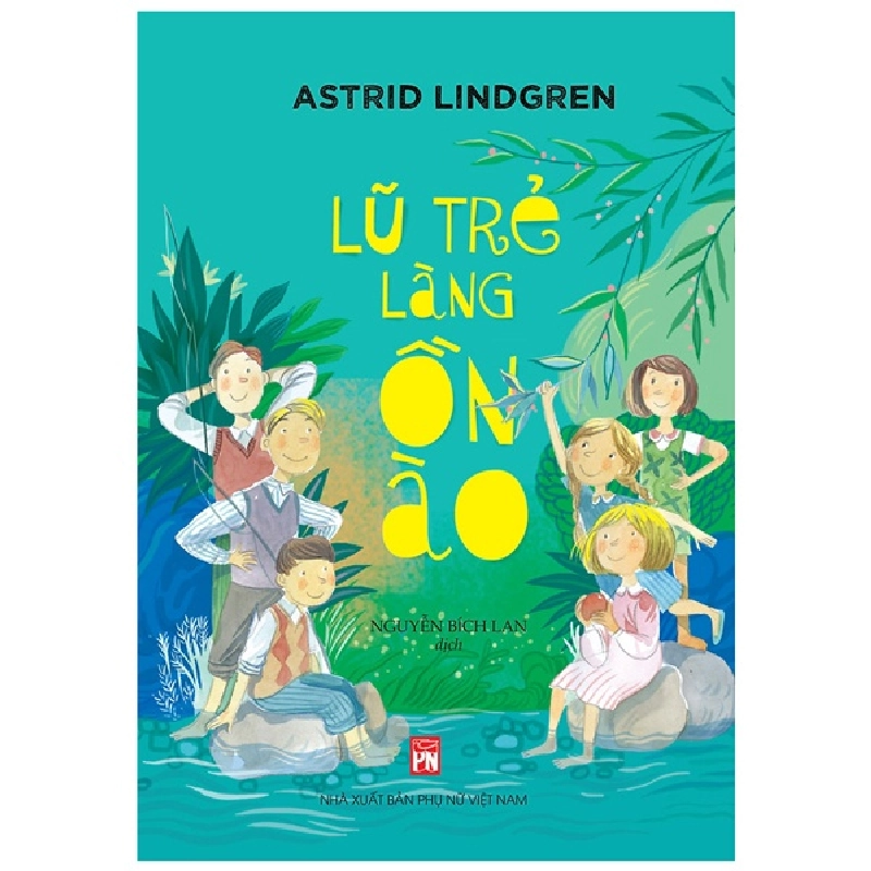 Lũ Trẻ Làng Ồn Ào (2022) - Astrid Lindgren 743477