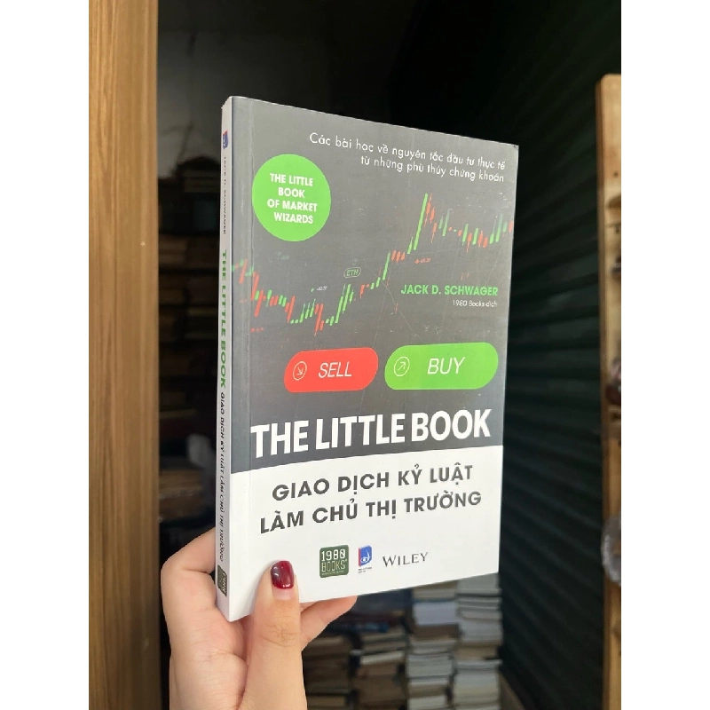 GIAO DỊCH KỶ LUẬT LÀM CHỦ THỊ TRƯỜNG - JACK D. SCHWAGER 158732