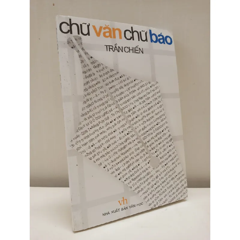 [Phiên Chợ Sách Cũ] Chữ Văn Chữ Báo (2007) - Trần Chiến S2610 697084