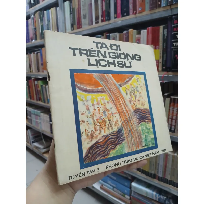 TA ĐI TRÊN GIÒNG LỊCH SỬ 970325