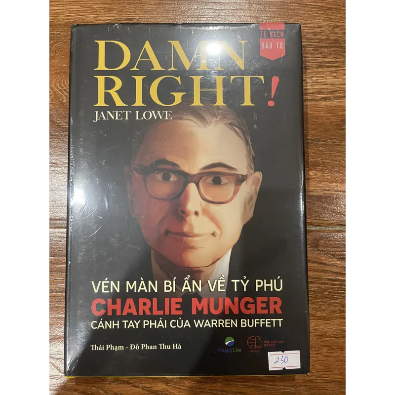 Vén Màn Bí Ẩn Về Tỷ Phú Charlie Munger Cánh Tay Phải Của Warren Buffett - Damn Right ! K3 628042