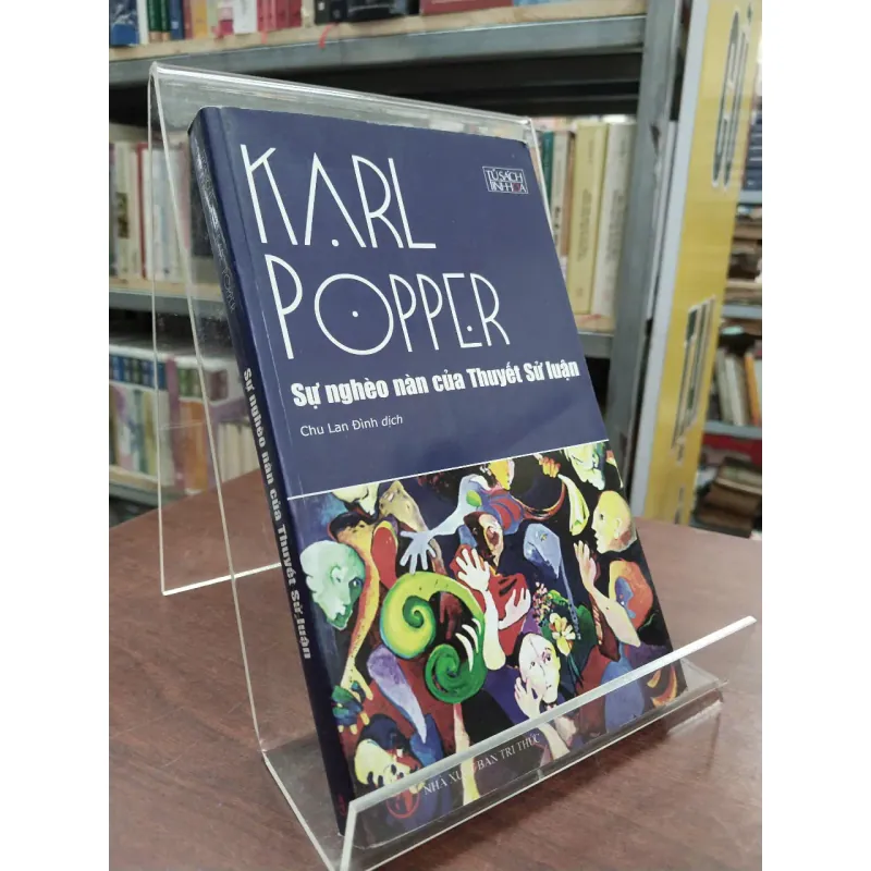 SỰ NGHÈO NÀN CỦA THUYẾT SỬ LUẬN - KARL POPPER (CHU LAN ĐÌNH dịch) 994643