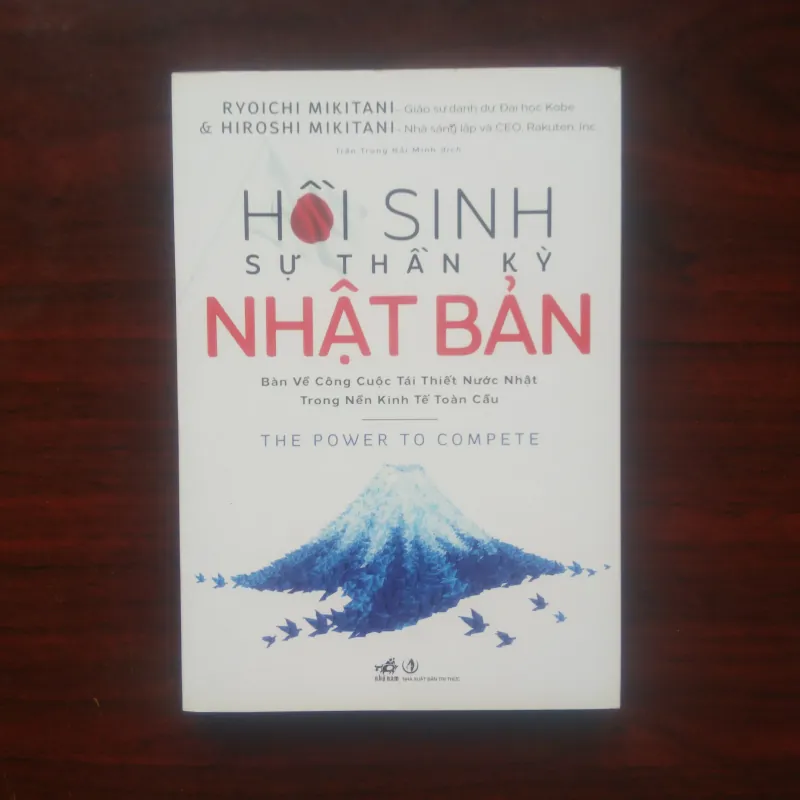 [Sách Kinh Tế] Hồi Sinh Sự Thần Kỳ Nhật Bản (Ryoichi Mikitani & Hiroshi Mikitani) 977491