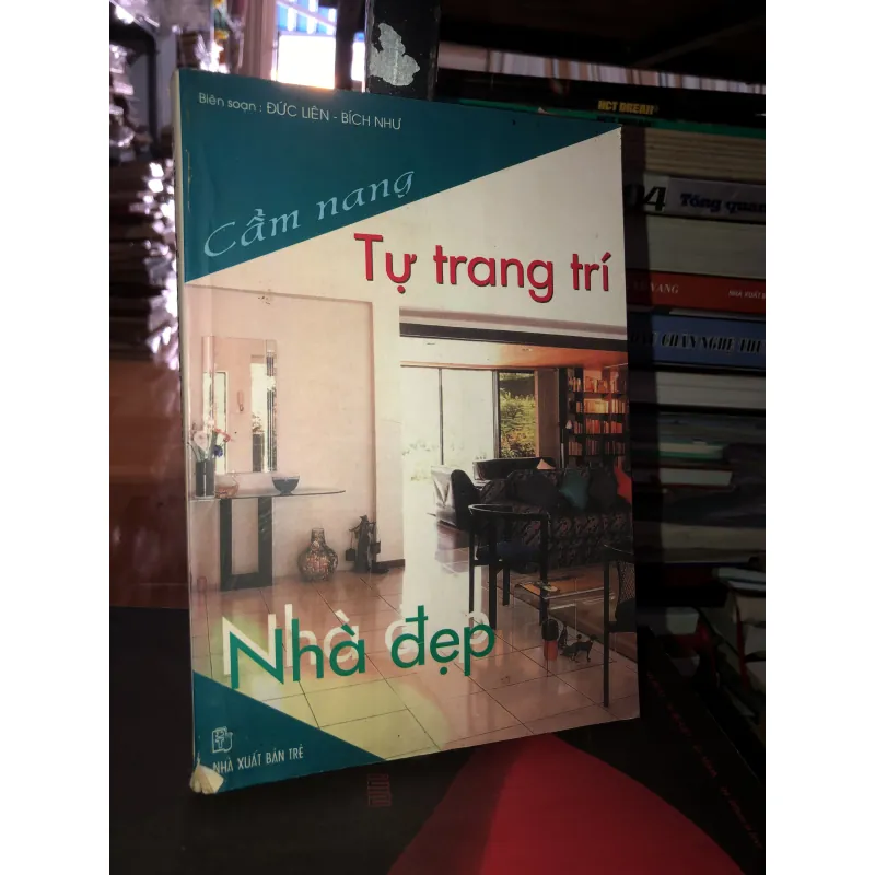 Cẩm nang tự trang trí nhà đẹp - Đức Liên & Bích Như 991554