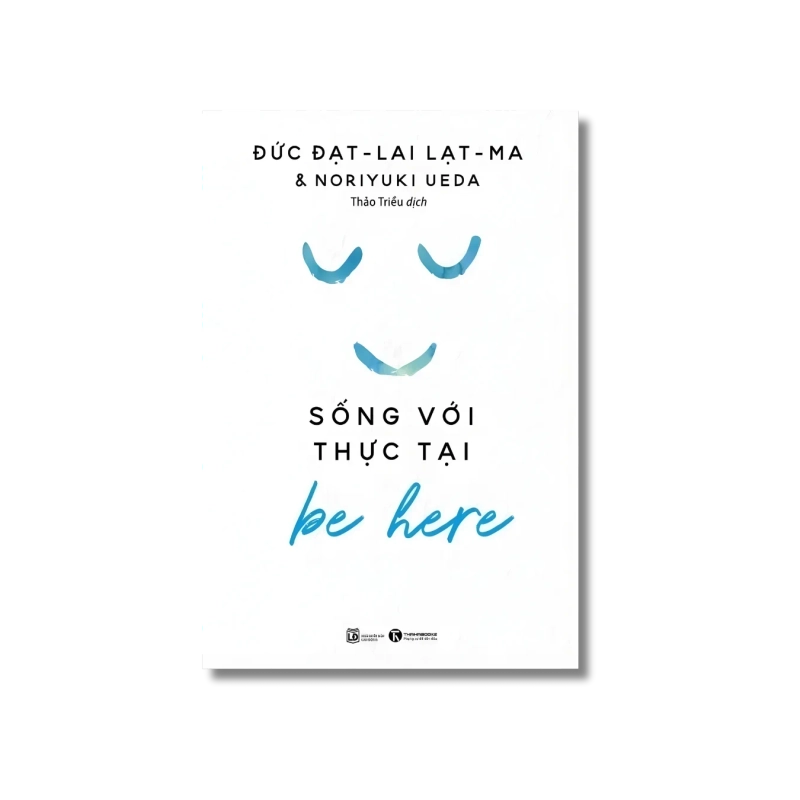 Be Here - Sống với thực tại - The Dalai Lama 729807
