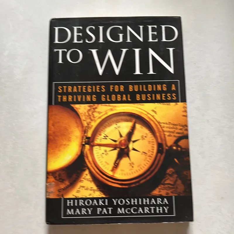 Designed to win - Strategies for building a thriving global business 673883