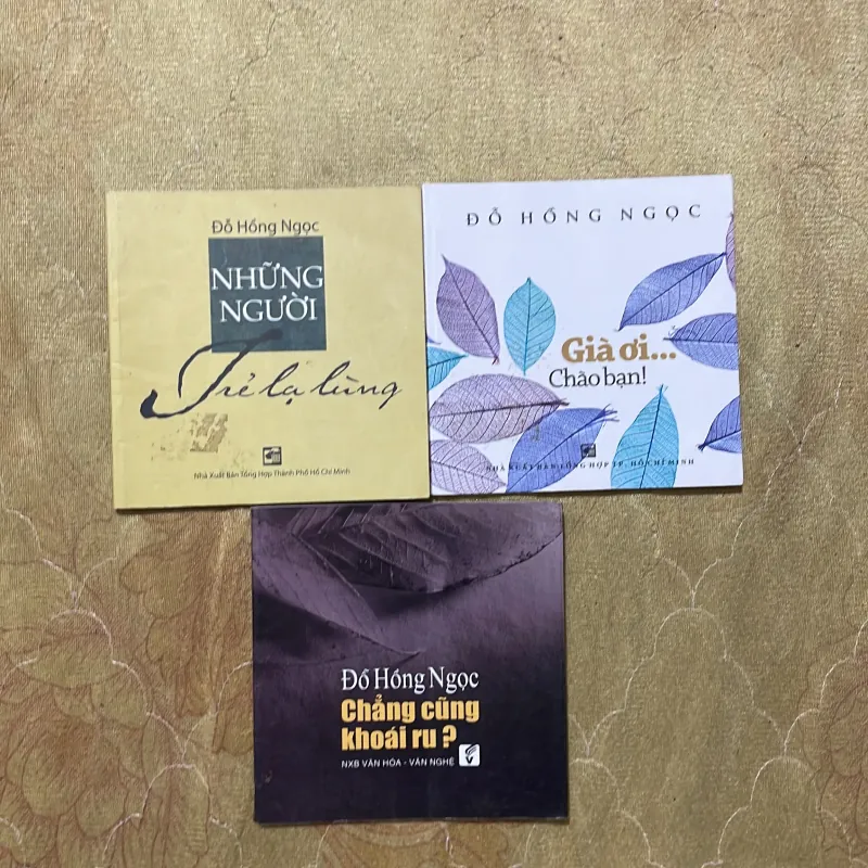 COMBO ĐỖ HỒNG NGỌC : CHẲNG CŨNG KHOÁI RU? - NHỮNG NGƯỜI TRẺ LẠ LÙNG - GIÀ ƠI…CHÀO BẠN 758029