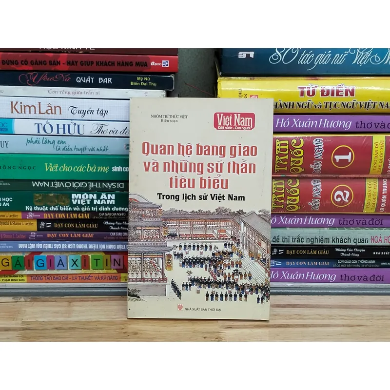 Quan hệ bang giao và những sứ thần tiêu biểu trong lịch sử Việt Nam  702817
